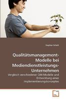Qualitätsmanagement-Modelle bei Mediendienstleistungs-Unternehmen: Vergleich verschiedener QM-Modelle und Entwicklung eines Implementierungskonzeptes 3639236254 Book Cover