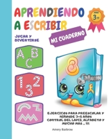 Aprendiendo a escribir Mi Cuaderno Jugar y Divertirse: Ejercicos para preescolar y niñosde 3-5 años (Spanish Edition) B08J21KZ9P Book Cover