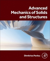 Advanced Mechanics of Solids and Structures 0443237786 Book Cover
