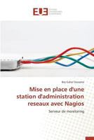 Mise En Place D'Une Station D'Administration Reseaux Avec Nagios 613159693X Book Cover