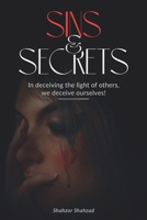 Sins & Secrets: In deceiving the light of others, we deceive ourselves B0DSRNQLG8 Book Cover