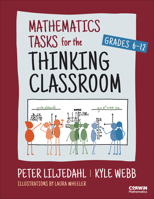 Mathematics Tasks for the Thinking Classroom, Grades 6-12 (Corwin Mathematics Series) 1071877216 Book Cover