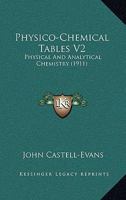 Physico-Chemical Tables V2: Physical And Analytical Chemistry 1168162297 Book Cover