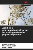 ACE2 as a pharmacological target for antihypertensive phytocompounds 6209757634 Book Cover