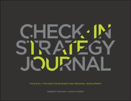 The Check-In Strategy Journal: Your Daily Tracker for Business and Personal Development 1119318076 Book Cover