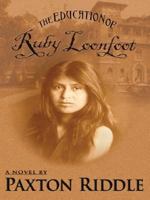 The Education of Ruby Loonfoot 1410401332 Book Cover