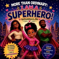 More Than Ordinary: I Am a Superhero (The Superhero Family) B0H9LRZNJH Book Cover