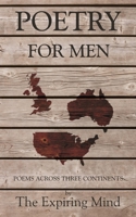 Poetry for Men: Poems across three continents 1981682538 Book Cover