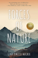 Forces of Nature: A Memoir of Family, Loss, and Finding Home 1960018795 Book Cover
