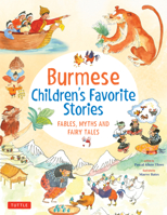 Burmese Children's Favorite Stories: Fables, Myths and Fairy Tales 0804853762 Book Cover