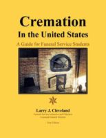 Cremation in the United States: A Guide for Funeral Service Students 0998257176 Book Cover