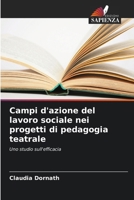 Campi d'azione del lavoro sociale nei progetti di pedagogia teatrale (Italian Edition) 6209569811 Book Cover