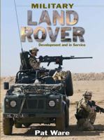 MILITARY LAND ROVER: Development and in Service 0711031894 Book Cover