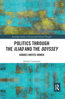Politics Through the Iliad and the Odyssey: Hobbes Writes Homer 0367660431 Book Cover