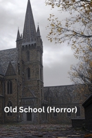 Old School (Horror) B0DR62J6XM Book Cover