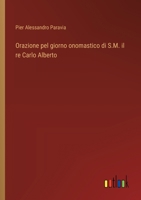 Orazione pel giorno onomastico di S.M. il re Carlo Alberto (Italian Edition) 3385081823 Book Cover