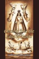 Crossing Into the Land of Saints 1434319741 Book Cover