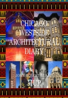 CHICAGO WESTSIDE ARCHITECTURAL DIARY B08TYVBHPB Book Cover