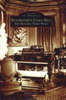 Rochester's Corn Hill: The Historic Third Ward 0738512257 Book Cover