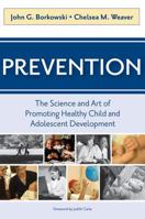 Prevention: The Science and Art of Promoting Healthy Child and Adolescent Development 155766868X Book Cover