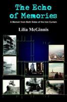 The Echo of Memories: A Memoir from Both Sides of the Iron Curtain 1418485446 Book Cover