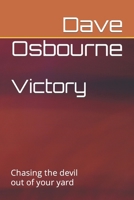 Victory: Chasing the devil out of your yard B0C6W1KH81 Book Cover