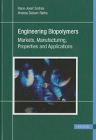 Engineering Biopolymers: Markets, Manufacturing, Properties and Applications 1569904618 Book Cover