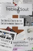 Treble Soul: The Untold Truth In The Entertainment Industry 149916629X Book Cover