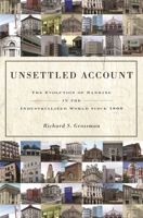 Unsettled Account: The Evolution of Banking in the Industrialized World Since 1800 0691202788 Book Cover