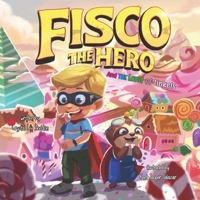 Fisco the Hero and the Land of Linkels: A Magical Candy World Adventure About Separation Anxiety, Independence, and School Courage (Fisco the Hero Adventures) 1968291253 Book Cover