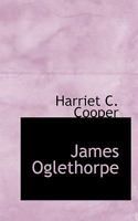 James Oglethorpe 101827832X Book Cover
