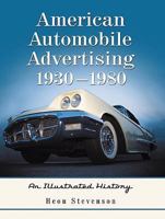 American Automobile Advertising 1930-1980: An Illustrated History 0786436859 Book Cover