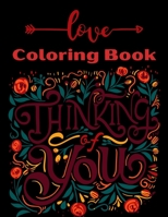 Love Coloring Book: Color and Do Fun! with this Awesome Love Coloring Book. Perfect Gift for Teens, Adults, Boys, Girls and wife In any sp B08TY8D4N2 Book Cover