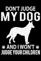 Don't Judge My Dog And I Won't Judge Your Children: Journal 1695374681 Book Cover