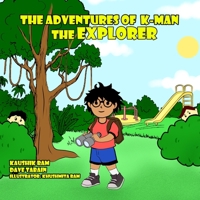 The Adventures of K-MAN the Explorer 0646835718 Book Cover