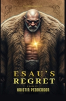 Esau's Regret B0F22X42Z5 Book Cover