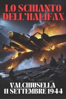 LO SCHIANTO DELL'HALIFAX - VALCHIUSELLA 11 SETTEMBRE 1944: Il quadrimotore Halifax che si schiantò sul Monte Cavallaria (Personaggi e misteri in Canavese) (Italian Edition) B0DDKZ5RFP Book Cover