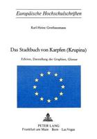 Das Stadtbuch Von Karpfen (Krupina): Edition, Darstellung Und Graphien, Glossar 3261023333 Book Cover