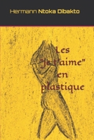 Les je t'aime en plastique B09PW8LB9K Book Cover