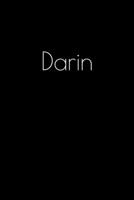 Darin: Notebook / Journal / Diary - 6 x 9 inches (15,24 x 22,86 cm), 150 pages. Personalized for Darin. 1694504204 Book Cover