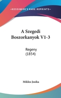 A Szegedi Boszorkanyok V1-3: Regeny (1854) 1160764700 Book Cover