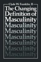 The Changing Definition of Masculinity 1461296889 Book Cover
