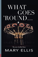 What Goes 'Round... B0CQTN28WF Book Cover