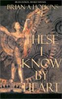 These I Know by Heart 1930595107 Book Cover