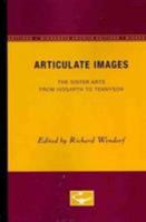 Articulate Images: The Sister Arts from Hogarth to Tennyson 0816611432 Book Cover