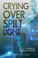 Crying Over Spilt Light 1386542504 Book Cover