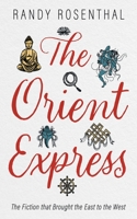 The Orient Express: The Fiction that Brought the East to the West 1666775274 Book Cover