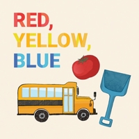 Red, Yellow, Blue: English Edition 0228702259 Book Cover