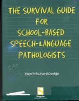 Survival Guide for School-Based Speech-Language Pathologists 0769300456 Book Cover