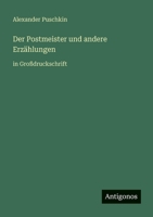 Der Postmeister und andere Erzählungen: in Großdruckschrift 3566027316 Book Cover